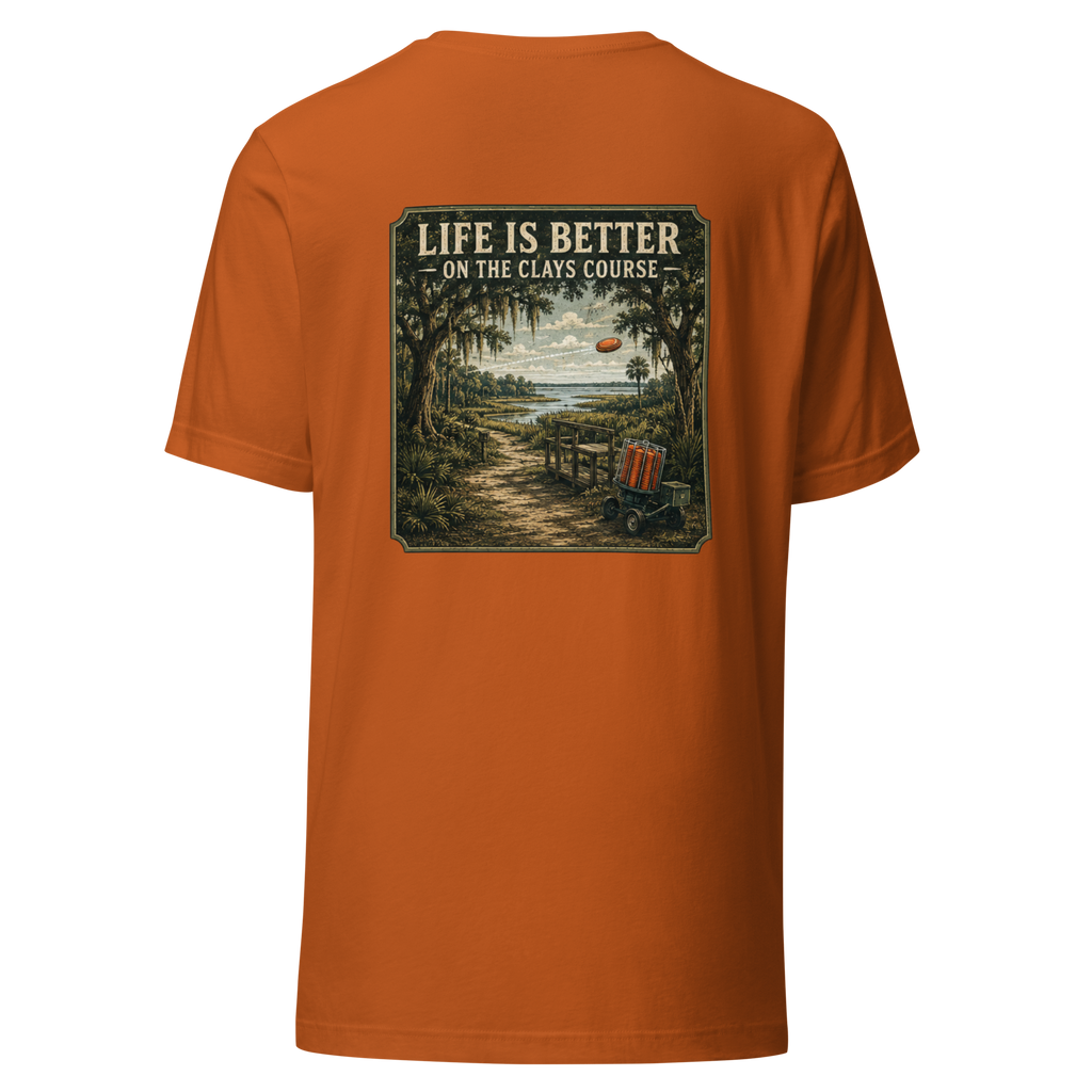 Life is Better On the Clays Course Unisex t-shirt