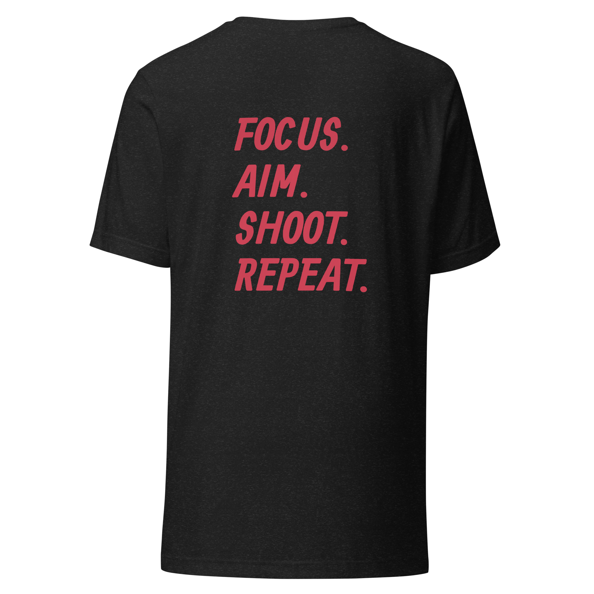 Focus. Aim. Shoot. Repeat. Unisex t-shirt with Red Lettering