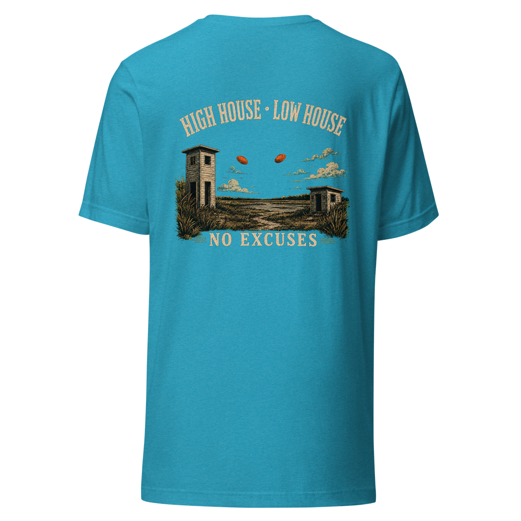 High House-Low House-No Excuses Unisex t-shirt