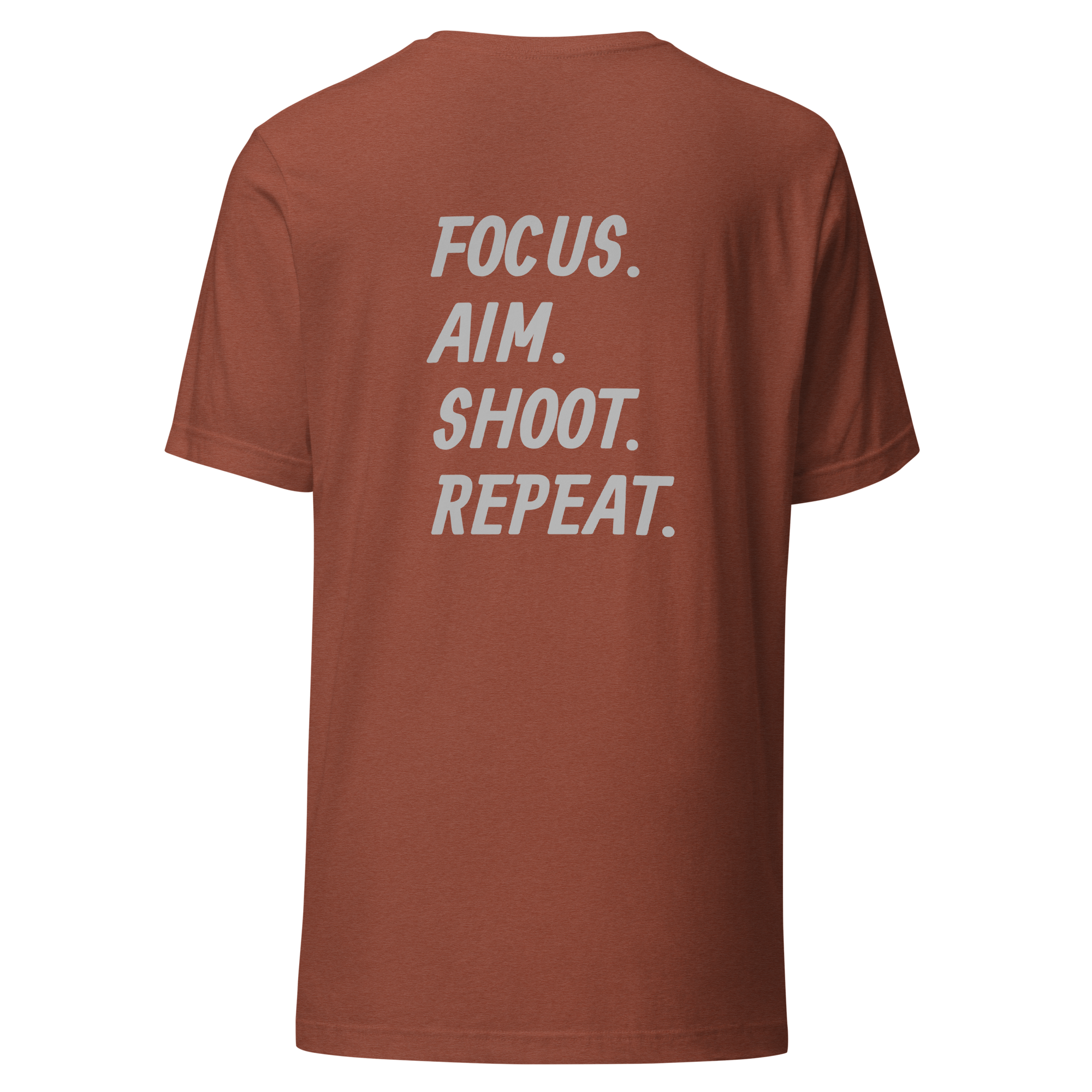 Focus. Aim. Shoot. Repeat. Unisex t-shirt with Grey Lettering