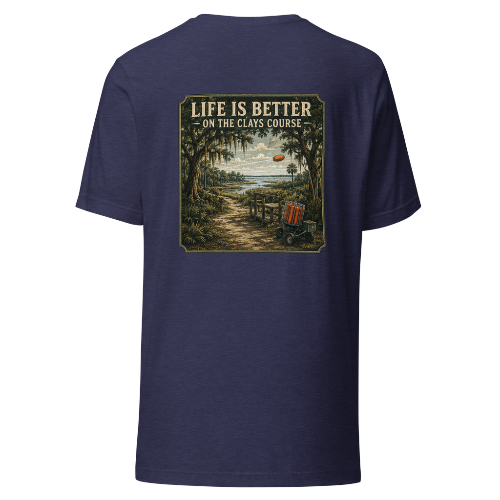 Life is Better On the Clays Course Unisex t-shirt