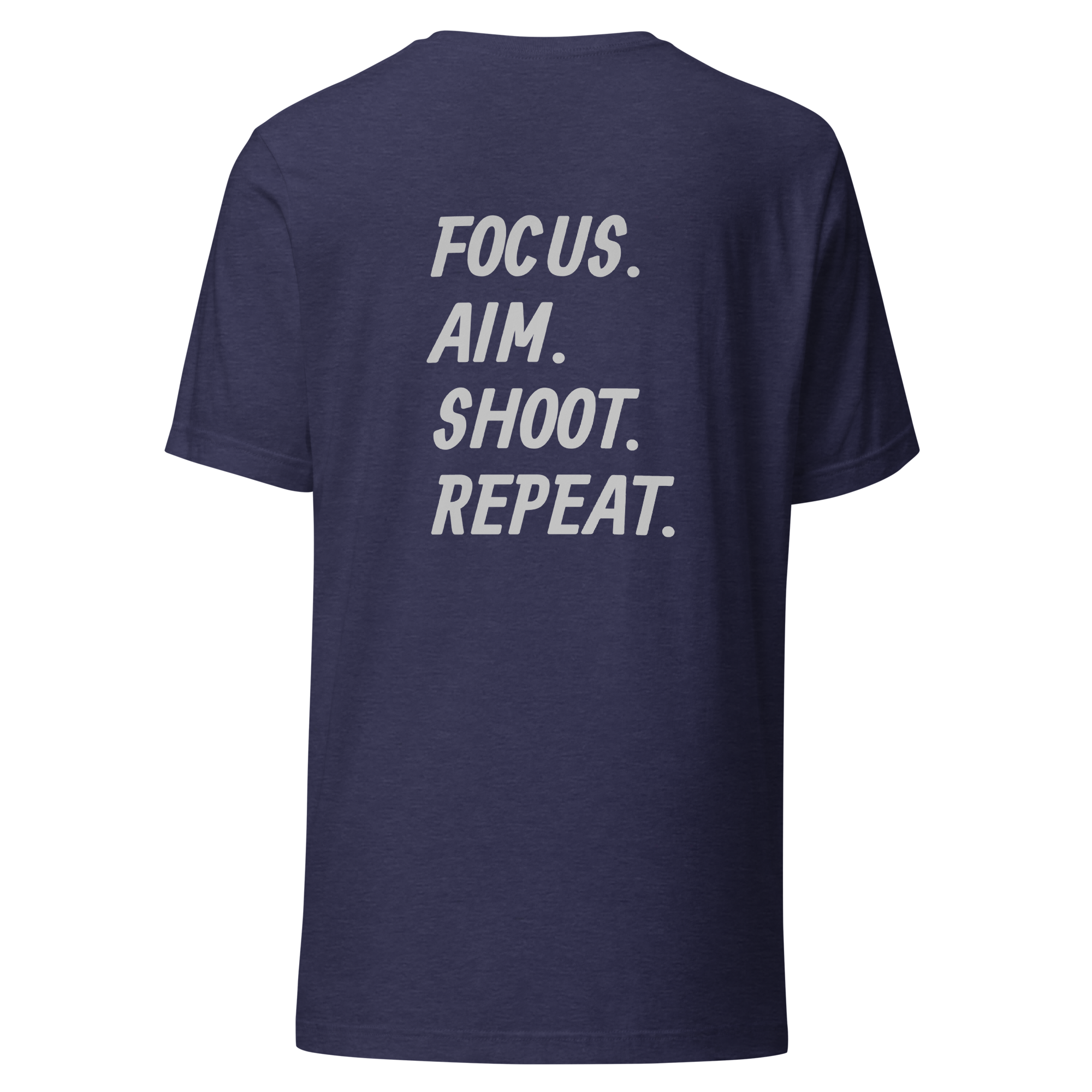 Focus. Aim. Shoot. Repeat. Unisex t-shirt with Grey Lettering