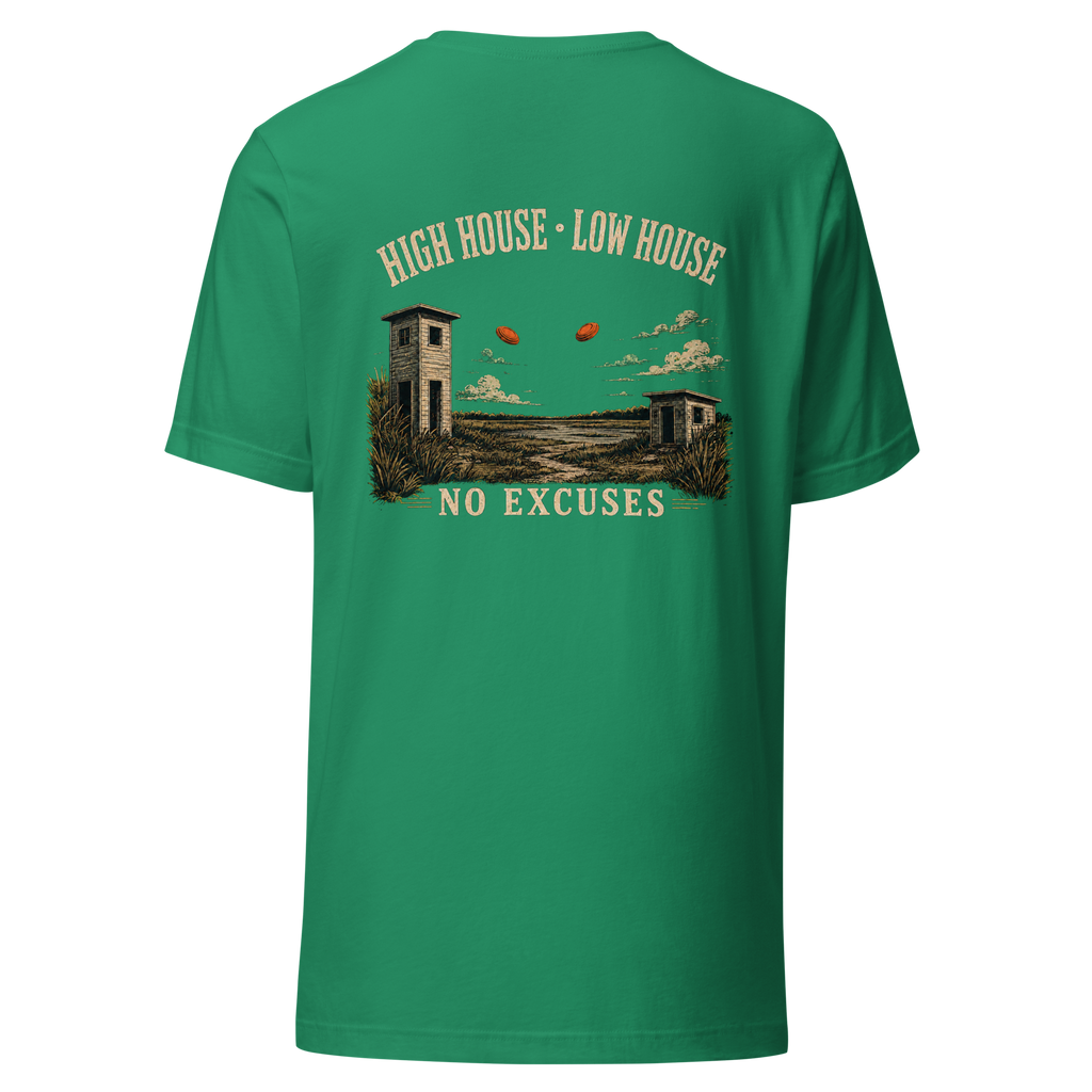 High House-Low House-No Excuses Unisex t-shirt