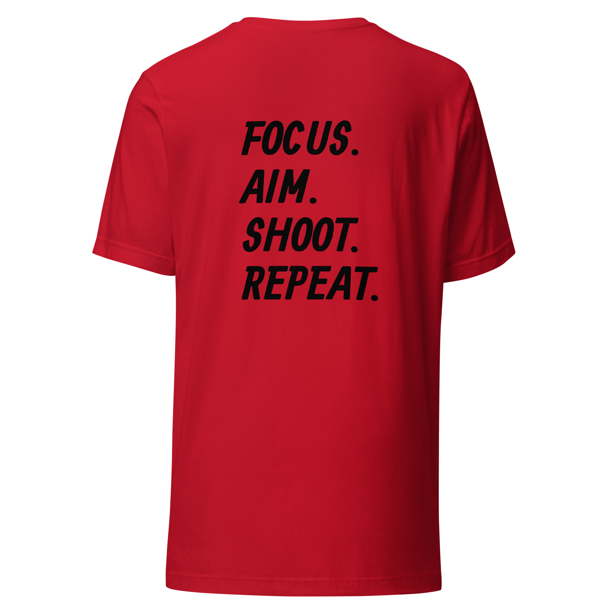 Focus. Aim. Shoot. Repeat. Unisex t-shirt with Black Lettering