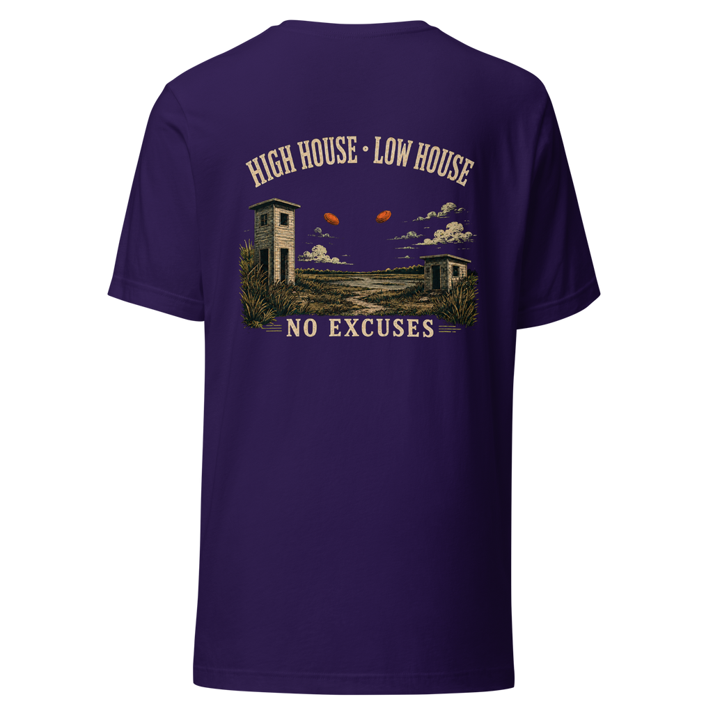 High House-Low House-No Excuses Unisex t-shirt