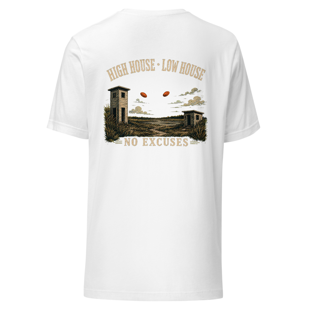 High House-Low House-No Excuses Unisex t-shirt
